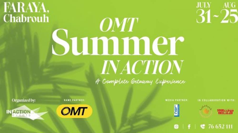 أجواء صيفيّة ترفيهية مميّزة بانتظاركم مع OMT Summer In Action في فاريا – شبروح